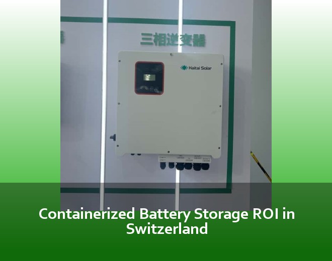 Containerized Battery Storage ROI in Switzerland
